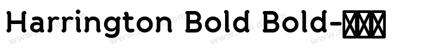 Harrington Bold Bold字体转换 Harrington Bold Bold字体转换